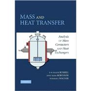 Mass and Heat Transfer: Analysis of Mass Contactors and Heat Exchangers