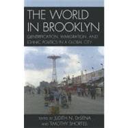 The World in Brooklyn Gentrification, Immigration, and Ethnic Politics in a Global City