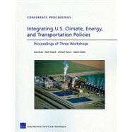 Integrating U.S. Climate, Energy, and Transportation Policies Proceedings of Three Workshops