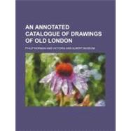 An Annotated Catalogue of Drawings of Old London
