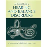 An Essential Guide to Hearing and Balance Disorders