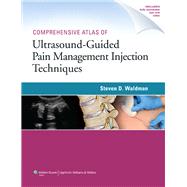 Comprehensive Atlas of Ultrasound-guided Pain Management Injection Techniques