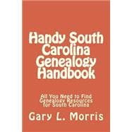 Handy South Carolina Genealogy Handbook