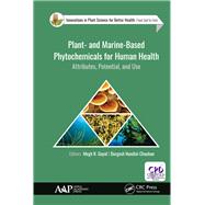Plant- and Marine- Based Phytochemicals for Human Health: Attributes, Potential, and Use