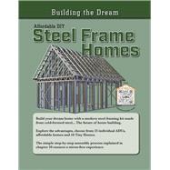 Building the Dream Affordable DIY Steel Frame Homes