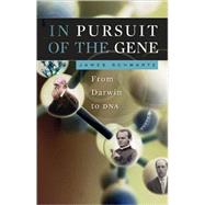 In Pursuit of the Gene : From Darwin to DNA