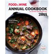 Food & Wine Annual Cookbook 2015 An Entire Year of Recipes