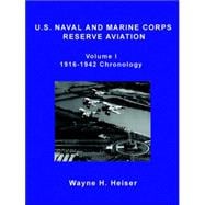 U. S. Naval and Marine Corps Reserve Aviation, Volume I, 1916-1942 Chronology