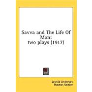 Savva and the Life of Man : Two Plays (1917)