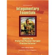 Integumentary Essentials Applying the Preferred Physical Therapist Patterns(SM)