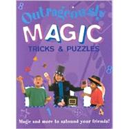 Outrageously Magic: Tricks and Puzzles
