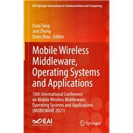Mobile Wireless Middleware, Operating Systems and Applications
