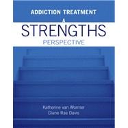 Addiction Treatment A Strengths Perspective