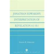 Jonathan Edwards' Interpretation Of Revelation 4:1-8:1