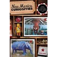 New Mexico Curiosities Quirky Characters, Roadside Oddities & Other Offbeat Stuff