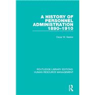 A History of Personnel Administration 1890-1910