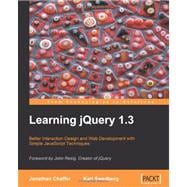 Learning Jquery 1.3: Better Interaction Design and Web Developlent With Simple Javascript Techniques