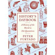 History's Daybook A History of the World in 366 Quotations