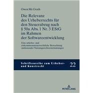 Die Relevanz des Urheberrechts fuer den Steuerabzug nach § 50a Abs. 1 Nr. 3 EStG im Rahmen der Softwareentwicklung