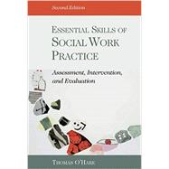 Essential Skills of Social Work Practice Assessment, Intervention, and Evaluation