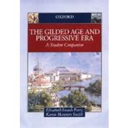 The Gilded Age & Progressive Era A Student Companion