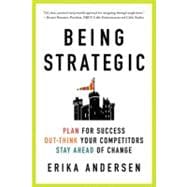 Being Strategic Plan for Success; Out-think Your Competitors; Stay Ahead of Change