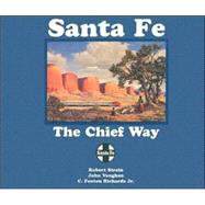 Santa Fe : The Chief Way