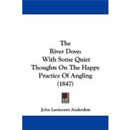 River Dove : With Some Quiet Thoughts on the Happy Practice of Angling (1847)