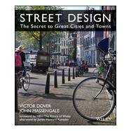 Street Design The Secret to Great Cities and Towns