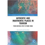 Authentic and Inauthentic Places in Tourism: From Heritage Sites to Theme Parks
