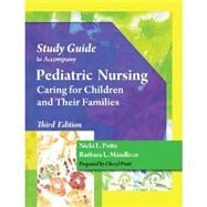 Student Study Guide for Potts/Mandleco's Pediatric Nursing: Caring for Children and Their Families, 3rd