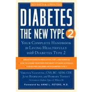 Diabetes: The New Type 2 Your Complete Handbook to Living Healthfully with Diabetes Type 2