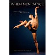 When Men Dance Choreographing Masculinities Across Borders