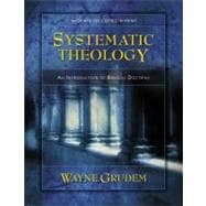 Systematic Theology : An Introduction to Biblical Doctrine