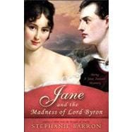 Jane and the Madness of Lord Byron Being A Jane Austen Mystery