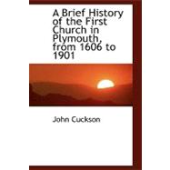 A Brief History of the First Church in Plymouth, from 1606 to 1901