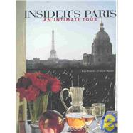 Insider's Paris : An Intimate Tour