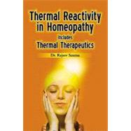 Thermal Reactivity in Homeopathy Includes Thermal Therapeutics