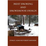 Meat Smoking and Smokehouse Design