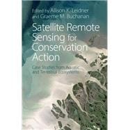 Satellite Remote Sensing for Conservation Action