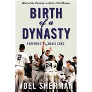 Birth of a Dynasty Behind the Pinstripes with the 1996 Yankees
