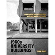 1960s University Buildings The Golden Age of British Modern Architecture