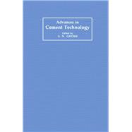 Advances in Cement Technology : Critical Reviews and Case Studies on Manufacturing, Quality Control, Optimization and Use