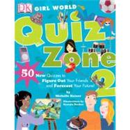 Quiz Zone No. 2 : 50 New Quizzes to Figure Out Your Friends and Forecast Your Future!