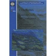 Colombia Essays on Conflict, Peace, and Development