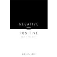 Negative = Positive