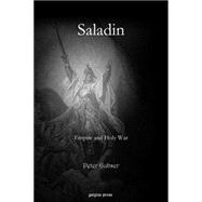 Saladin: Empire and Holy War