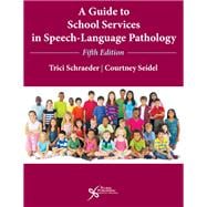 A Guide to School Services in Speech-Language Pathology, Fifth Edition