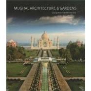 Mughal Architecture & Gardens