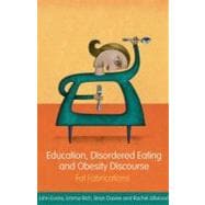 Education, Disordered Eating and Obesity Discourse : Fat Fabrications